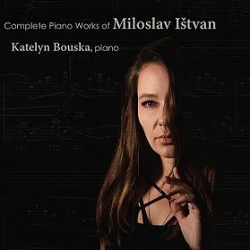 CD - Complete Piano Works of Miloslav Ištvan
