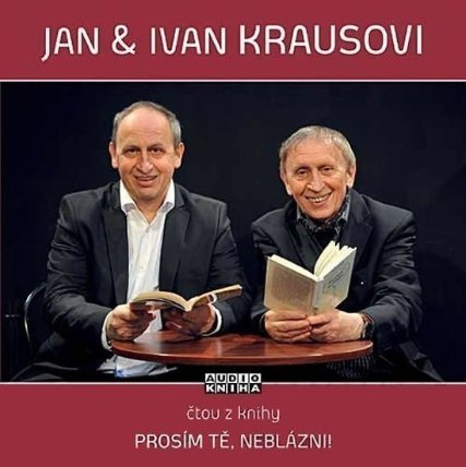 CD Prosím tě, neblázni! (Čte Jan Kraus a Ivan Kraus)