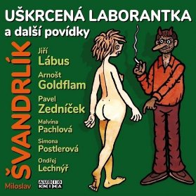 CD Uškrcená laborantka a další …