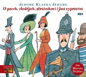 CD O psech, zlodějích, strážníkovi a jiná vyprávění (Čte Martin Dejdar) - audiokniha