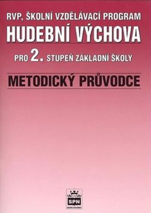 Hudební výchova pro 2.stupeň základní školy Metodický průvodce