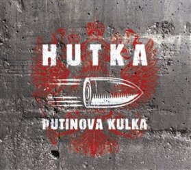 CD Hutka Jaroslav - Putinova kulka