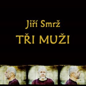 Tři muži - Samota, Jestřábník, Autoportrét - 3 CD