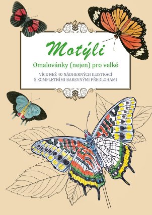 Motýli - omalovánky (nejen) pro velké - Více než 40 nádherných ilustrací s kompletními bar