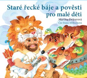 CD Staré řecké báje a pověsti pro malé děti (audiokniha pro děti)