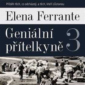 CD Geniální přítelkyně 3 - Příběh těch, co odcházejí, a těch, kteří zůstanou