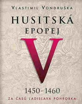 CD Husitská epopej V. - Za časů Ladislava Pohrobka