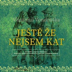 CD Ještě že nejsem kat