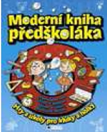 Moderní kniha předškoláka – Hry a úkoly pro kluky a holky