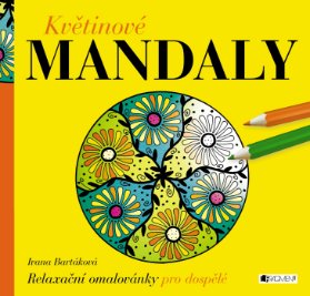 Květinové mandaly - Relaxační omalovánky pro dospělé