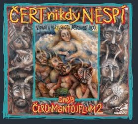 CD - Čert nikdy nespí aneb Čerchmantojflum 2