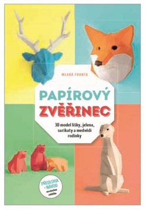 Papírový zvěřinec - 3D model lišky, jelena, surikaty a medvědí rodinky