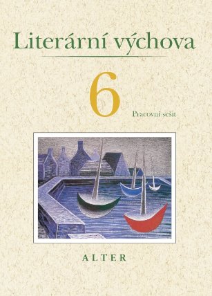 Literární výchova k Čítance 6 - Pracovní sešit