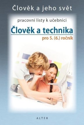 Člověk a technika 5 - Pracovní listy k učebnici