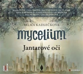 CD Mycelium I.: Jantarové oči - audiokniha
