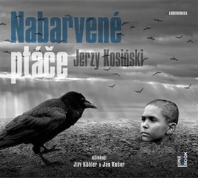 Nabarvené ptáče - CDmp3 (Čte Jiří Köhler, Jan Kačer)