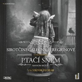 Sirotčinec slečny Peregrinové: Ptačí sněm - CDmp3 (Čte Viktor Dvořák)