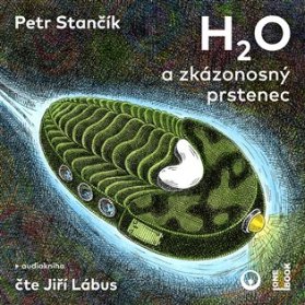 CD H2O a zkázonosný prstenec (Čte Jiří Lábus) - audiokniha