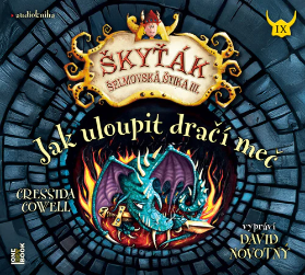 CD Jak uloupit dračí meč (Škyťák Šelmovská Štika III.) 9 (Čte David Novotný) - audiokniha