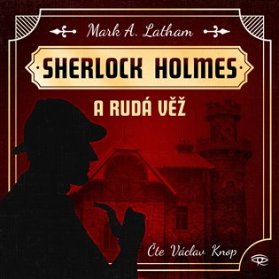 CD Sherlock Holmes a Rudá věž (Čte Václav Knop) - audiokniha