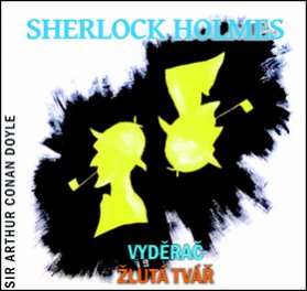 CD Sherlock Holmes - Vyděrač / Žlutá tvář