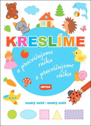 Kreslíme a procvičujeme ručku - modrý sešit / Kreslíme a precvičujeme rúčku - modrý zošit