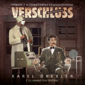 Verschluss - Příběhy z alternativního Československa - CDmp3 (Čte František Dočkal)