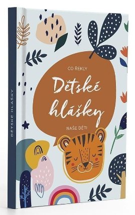 Dětské hlášky - Tygr / Co řekly naše děti