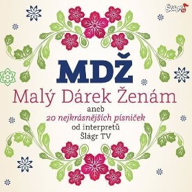 MDŽ - Malý dárek ženám - CD