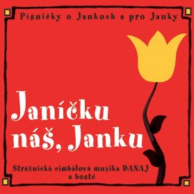CD Strážnická cimbálová muzika: Janíčku náš, Janku
