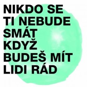 CD Nikdo se ti nebude smát, když budeš mít lidi rád