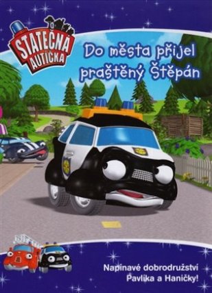 Do města přijel praštěný Štěpán - kniha Statečná autíčka