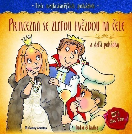 CD Tisíc nejkrásnějších pohádek - Princezna se zlatou hvězdou na čele a další pohádky ( Au
