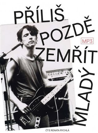 CD Příliš pozdě zemřít mladý