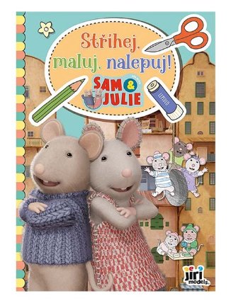 Stříhej, maluj, nalepuj! Dům myšek Sam & Julie