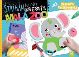 Stříhám, lepím, kreslím Malá ZOO - Kreativní vystřihovánky