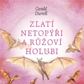 CD Zlatí netopýři a růžoví holubi (Čte Aleš Procházka) - audiokniha