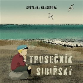 CD Trosečník sibiřský (Čte Světlana Glaserová a Jan Zadražil) - audiokniha