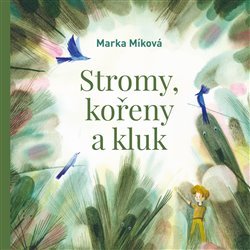 Stromy, kořeny a kluk