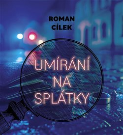Umírání na splátky