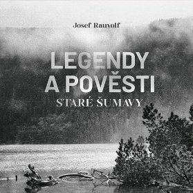 CD Legendy a pověsti staré Šumavy - audiokniha