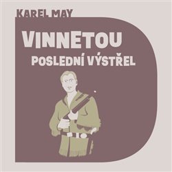 CD Vinnetou - Poslední výstřel