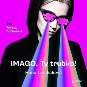 CD IMAGO. Ty trubko! - audioknihovna