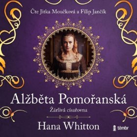 CD Alžběta Pomořanská – Žárlivá císařovna - audioknihovna