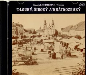 CD Dlouhý, Široký a Krátkozraký