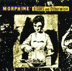 CD Morphine -  B-sides And Otherwise