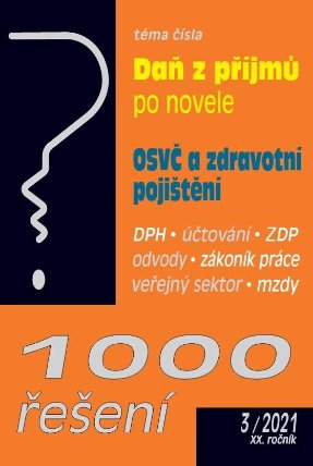 1000 řešení č. 3/2021 ZDP - novela, Práce ve svátek , OSVČ a zdravotní pojištění