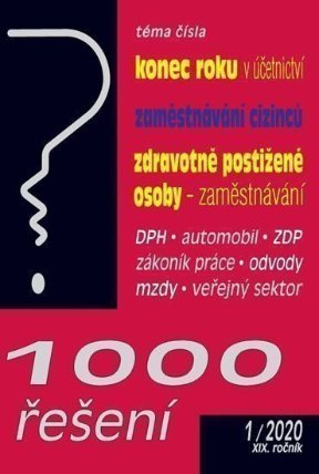 1000 řešení 1/2020 Konec roku v účetnictví, Zaměstnávání cizinců - Zaměstnávání osob se zd