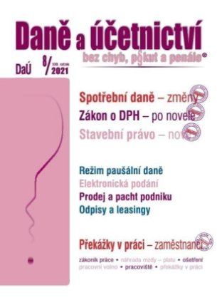 DaÚ 8/2021 Zákon o DPH - novela od 1. července 2021, Spotřební daně - změny, Stavební práv