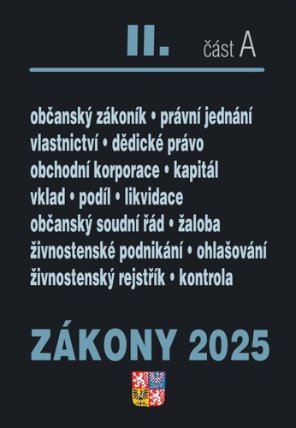 Zákony II/A 2025 Občanský zákoník - Obchodní korporace, Občanský soudní řád, Živnostenský